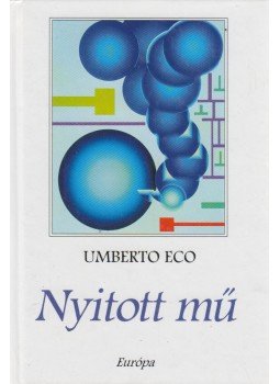 Umberto Eco - A nyitott mű Umberto Eco - A nyitott mű, Budapest 1998 antikvár könyv