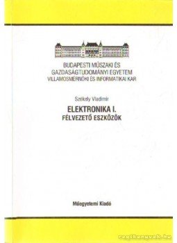 Székely Vladimir - Elektronika I. Székely Vladimir - Elektronika I., Budapest 2001 antikvár könyv