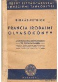 Birkás Géza dr.,Petrich Béla dr. - Francia irodalmi olvasókönyv