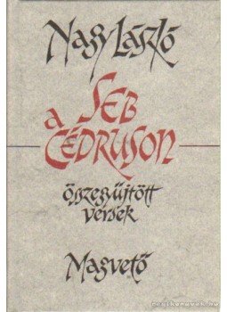 Nagy László - Seb a cédruson Nagy László - Seb a cédruson, Budapest 1995 antikvár könyv