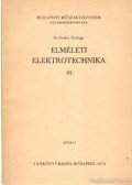 Dr. Fodor György - Elméleti elektrotechnika III. kötet