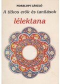 Noszlopi László - A titkos erők és tanítások lélektana