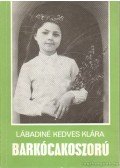 Lábadiné Kedves Klára - Barkócakoszorú (dedikált)