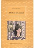 Altay Margit - Amit az óra mesél