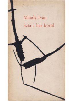 Mándy Iván - Séta a ház körül Mándy Iván - Séta a ház körül, Budapest 1966 antikvár könyv