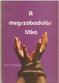 Malgo, Wim - A megszabadulás titka