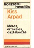 Kiss Árpád - Mérés, értékelés, osztályozás