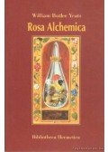 William Butler Yeats - Rosa Alchemica