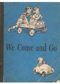 Gray, William S.,Baruch, Dorothy,Montgomery, Elizabeth Rider - We Come and Go