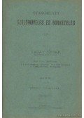Vaday József - Gyakorlati szőlőmüvelés és borkezelés-Termő szőlőink gondozása és a gyakorlati metszésmódok-Gyakorlati bor.és pincekezelés