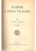 Takáts Sándor - Rajzok a török világból I-III. kötet