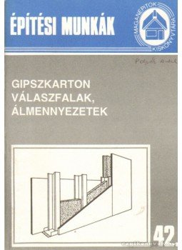 Földi Tamás - Gipszkarton válaszfalak, álmennyezetek Földi Tamás - Gipszkarton válaszfalak, álmennyezetek, Budapest 1992 antikvár könyv
