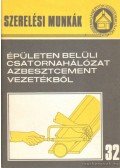 Völgyes István,Hornok János - Épületen belüli csatornahálózat azbesztcement vezetékből