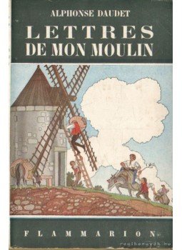 Daudet, Alphonse - Lettres de mon moulin Daudet, Alphonse - Lettres de mon moulin, 1949 antikvár könyv