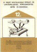 Kissomlyói Zs. György - A saját kivitelezésű épület-és lakásfelújítás, korszerűsítés gépei és eszközei