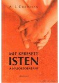 A.J. Christian  - Mit keresett Isten a hálószobában?
