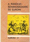 Köpeczi Béla - A Rákóczi-szabadságharc és Európa