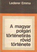 Lederer Emma - A magyar polgári történetírás rövid története