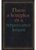 Kardos Tibor - Dante a középkor és a renaissance között