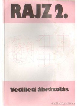 Ocskó Gyula - Rajz 2. - Vetületi ábrázolás Ocskó Gyula - Rajz 2. - Vetületi ábrázolás, Budapest 2001 antikvár könyv