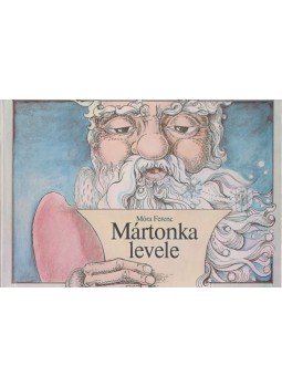 Móra Ferenc - Mártonka levele Móra Ferenc - Mártonka levele, Budapest 1984 antikvár könyv