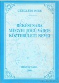 Czeglédi Imre - Békéscsaba megyei jogú város közterületi nevei