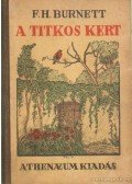 Frances Hodgson Burnett - A titkos kert