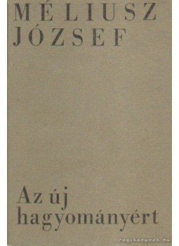 Méliusz József - Az új hagyományért Méliusz József - Az új hagyományért, Bukarest 1969 antikvár könyv
