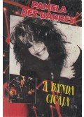Barres, Pamela Des - A banda cicája