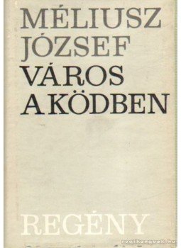 Méliusz József - Város a ködben Méliusz József - Város a ködben, Bukarest 1969 antikvár könyv