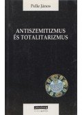 Pelle János - Antiszemitizmus és totalitarizmus