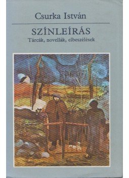 Csurka István - Színleírás Csurka István - Színleírás, Budapest 1984 antikvár könyv