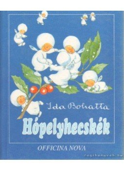 Ida Bohatta - Hópelyhecskék Ida Bohatta - Hópelyhecskék, Budapest 1990 antikvár könyv
