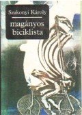 Szakonyi Károly - Magányos biciklista
