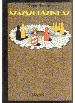 Tarján Tamás - Százszorszínház Tarján Tamás - Százszorszínház, Budapest 1983 antikvár könyv