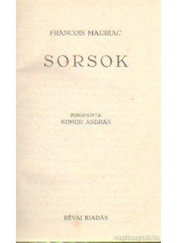 Francois Mauriac - Sorsok Francois Mauriac - Sorsok, 0 antikvár könyv
