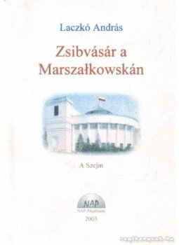 Laczkó András - Zsibvásár a Marsza³kowskán (dedikált) Laczkó András - Zsibvásár a Marsza³kowskán (dedikált), 2003 antikvár könyv