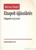 Hatvani Dániel - Elnapolt újjászületés (Dedikált)