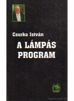 Csurka István - A lámpás program (dedikált) Csurka István - A lámpás program (dedikált), Budapest 2007 antikvár könyv