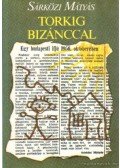 Sárközi Mátyás - Torkig Bizánccal