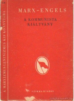 Karl Marx, Friedrich Engels - A kommunista kiáltvány Karl Marx, Friedrich Engels - A kommunista kiáltvány, Budapest 1949 antikvár könyv