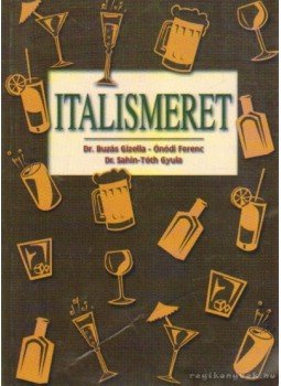 Sahin-Tóth Gyula, Dr. Buzás Gizella, Ónódi Ferenc - Italismeret Sahin-Tóth Gyula, Dr. Buzás Gizella, Ónódi Ferenc - Italismeret, 0 antikvár könyv