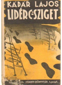 Kádár Lajos - Lidérc-sziget Kádár Lajos - Lidérc-sziget, Budapest 1944 antikvár könyv