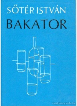 Sőtér István - Bakator Sőtér István - Bakator, Budapest 1975 antikvár könyv