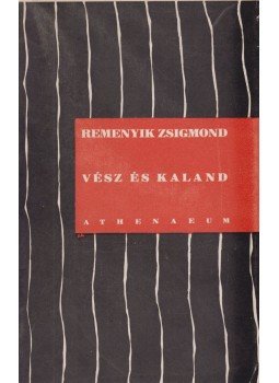 Remenyik Zsigmond - Vész és kaland Remenyik Zsigmond - Vész és kaland, Budapest 1940 antikvár könyv