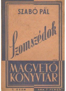 Szabó Pál - Szomszédok Szabó Pál - Szomszédok, 1943 antikvár könyv