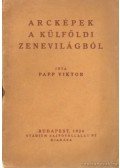 Papp Viktor - Arcképek a külföldi zenevilágból