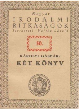 Károlyi Gáspár - Két könyv Károlyi Gáspár - Két könyv, Budapest 0 antikvár könyv