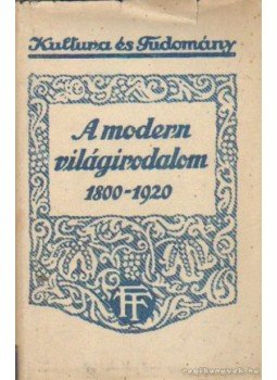 Benedek Marcell - A modern világirodalom 1800-1920 Benedek Marcell - A modern világirodalom 1800-1920, Budapest 1920 antikvár könyv