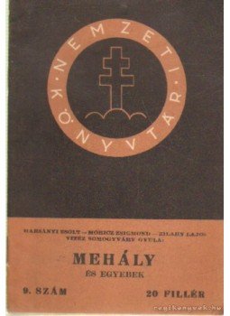 Harsányi Zsolt, Móricz Zsigmond, Vitéz Somogyváry Gyula, Zilathy Lajos - Mehály és egyebek Harsányi Zsolt, Móricz Zsigmond, Vitéz Somogyváry Gyula, Zilathy Lajos - Mehály és egyebek, Budapest 1940 antikvár könyv